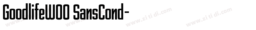GoodlifeW00 SansCond字体转换 GoodlifeW00 SansCond字体转换